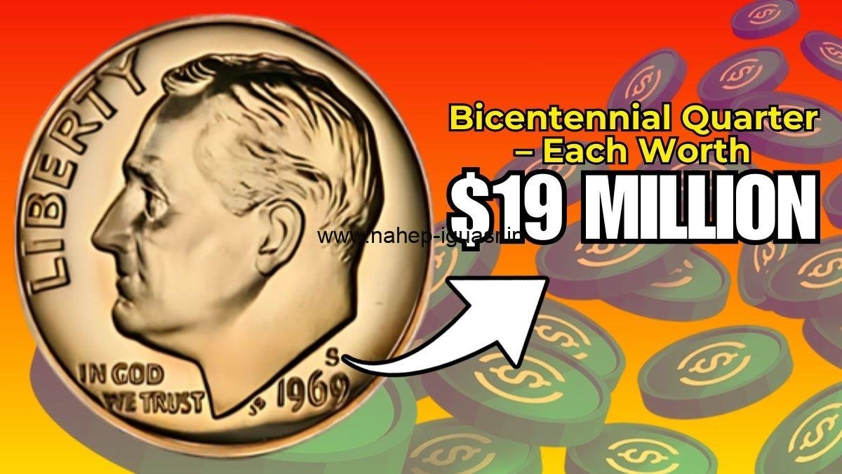 Bicentennial Quarter – Each Worth $19 Million