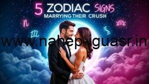 5 Zodiac Signs Likely to Marry Their Crush in 2025